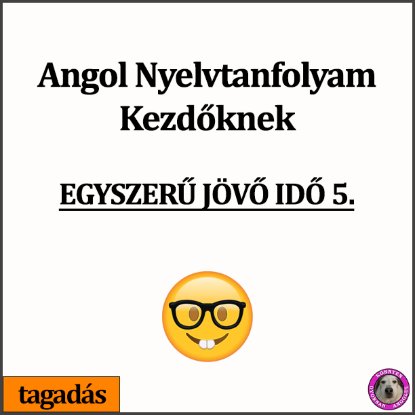 Egyszerű jövő idő 5. (tagadás)
