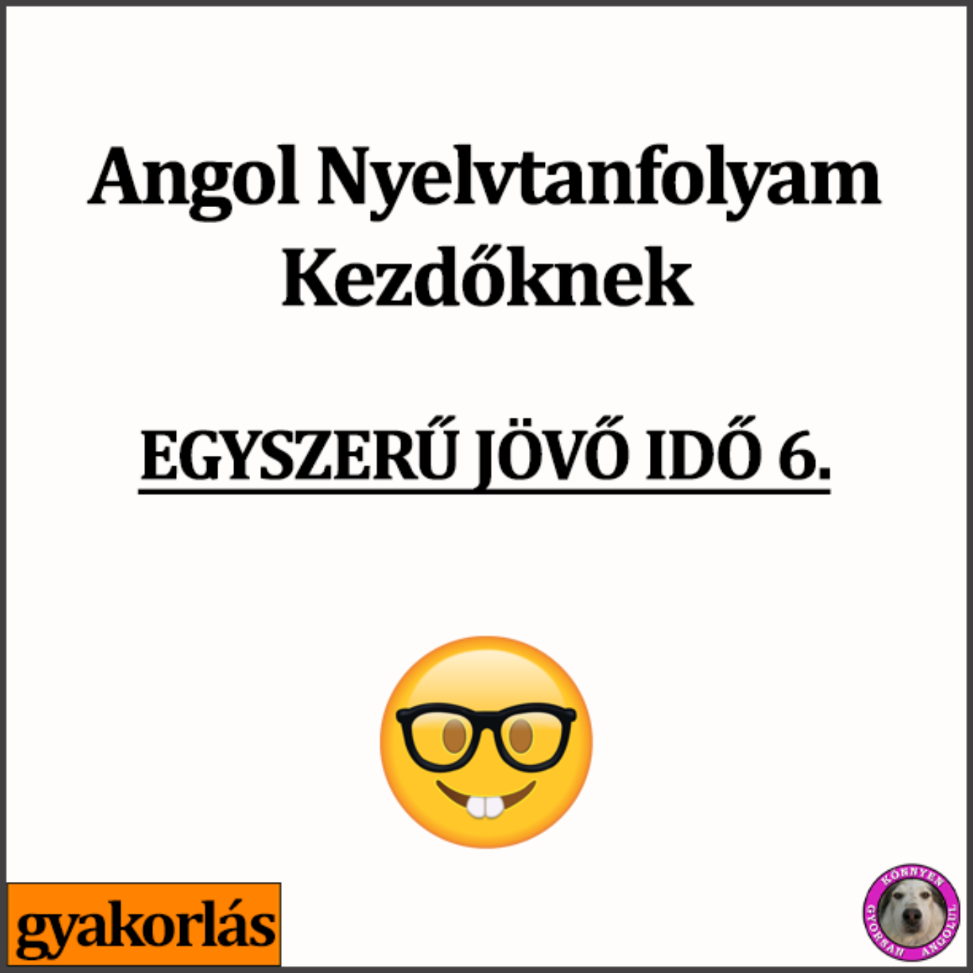 Egyszerű jövő 6. (tagadás-gyakorlás)