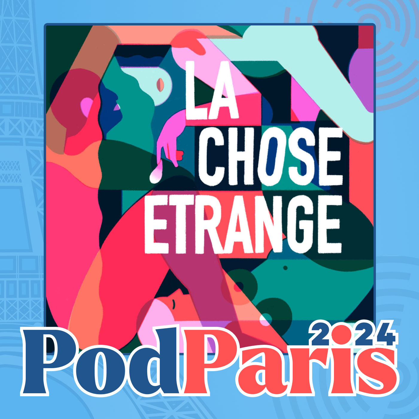 La Chose Étrange - PodParis 2024