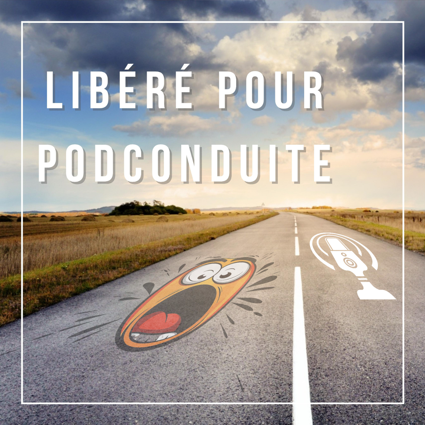 Libérée pour PodConduite #121 [Coup de gueule]