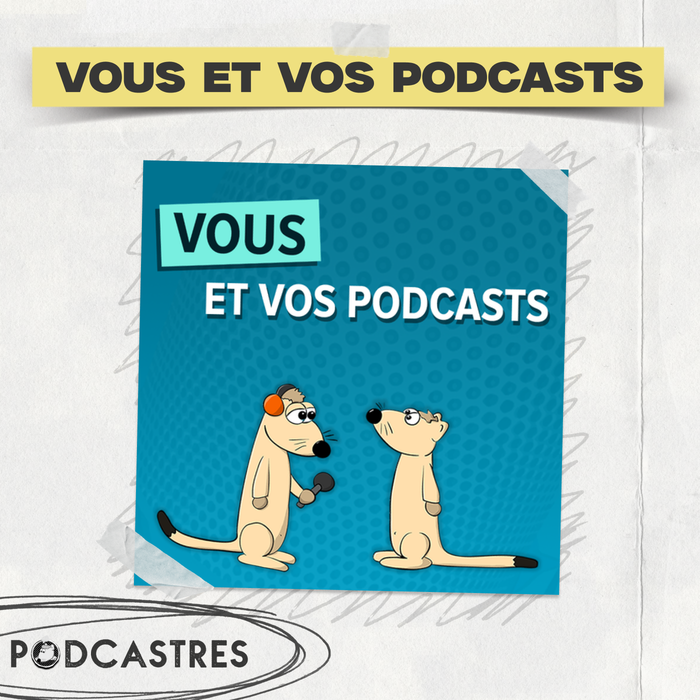 Vous et vos podcasts - PodCastres 2025
