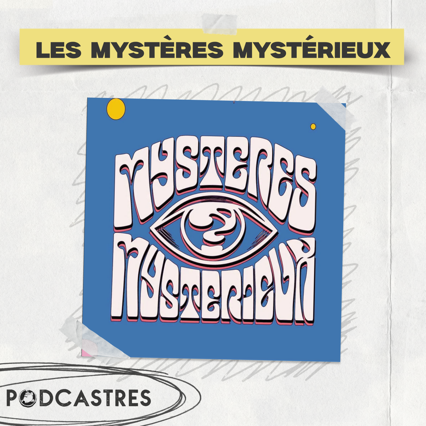 Les Mysteres Mystérieux - PodCastres 2025