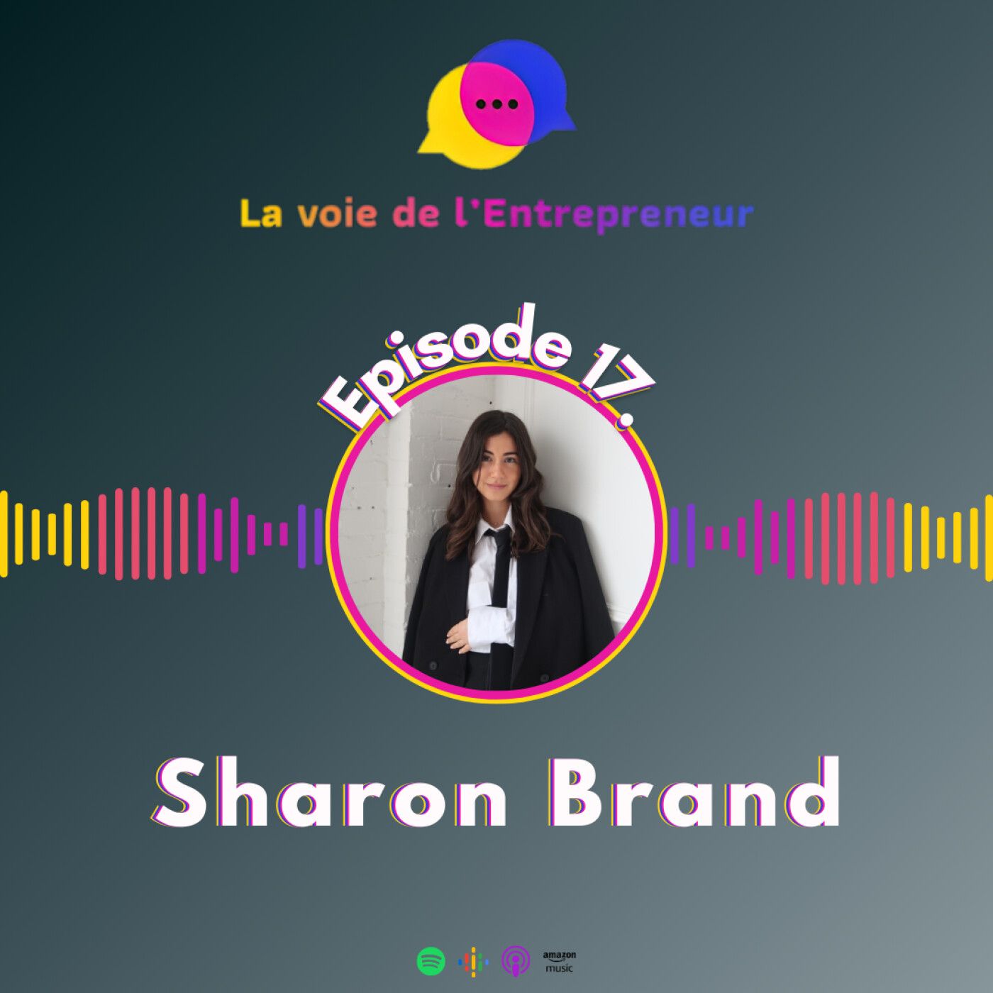 #17 - Sharon Brand : De la passion des réseaux sociaux à la création d’une agence unique #17 - Sharon Brand : De la passion des réseaux sociaux à la création d’une agence unique