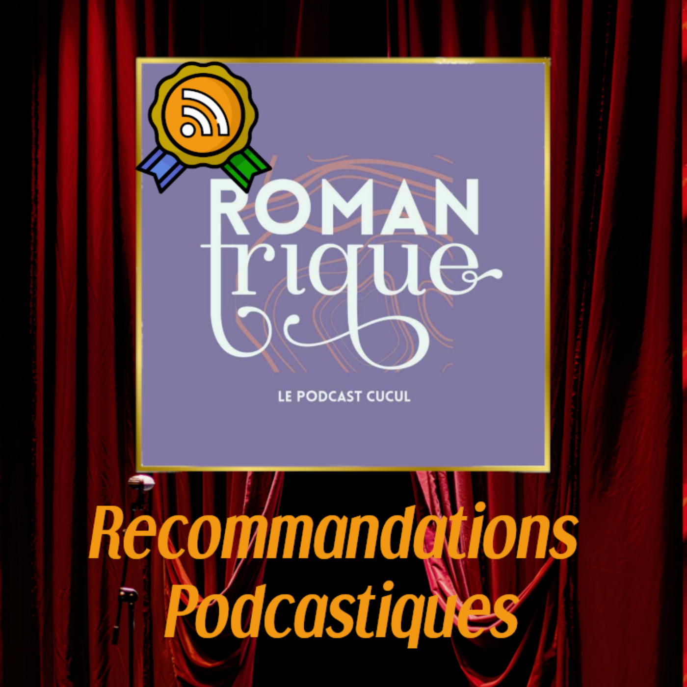Reco Podcastique 1 : Romantrique (Version Augmentée)