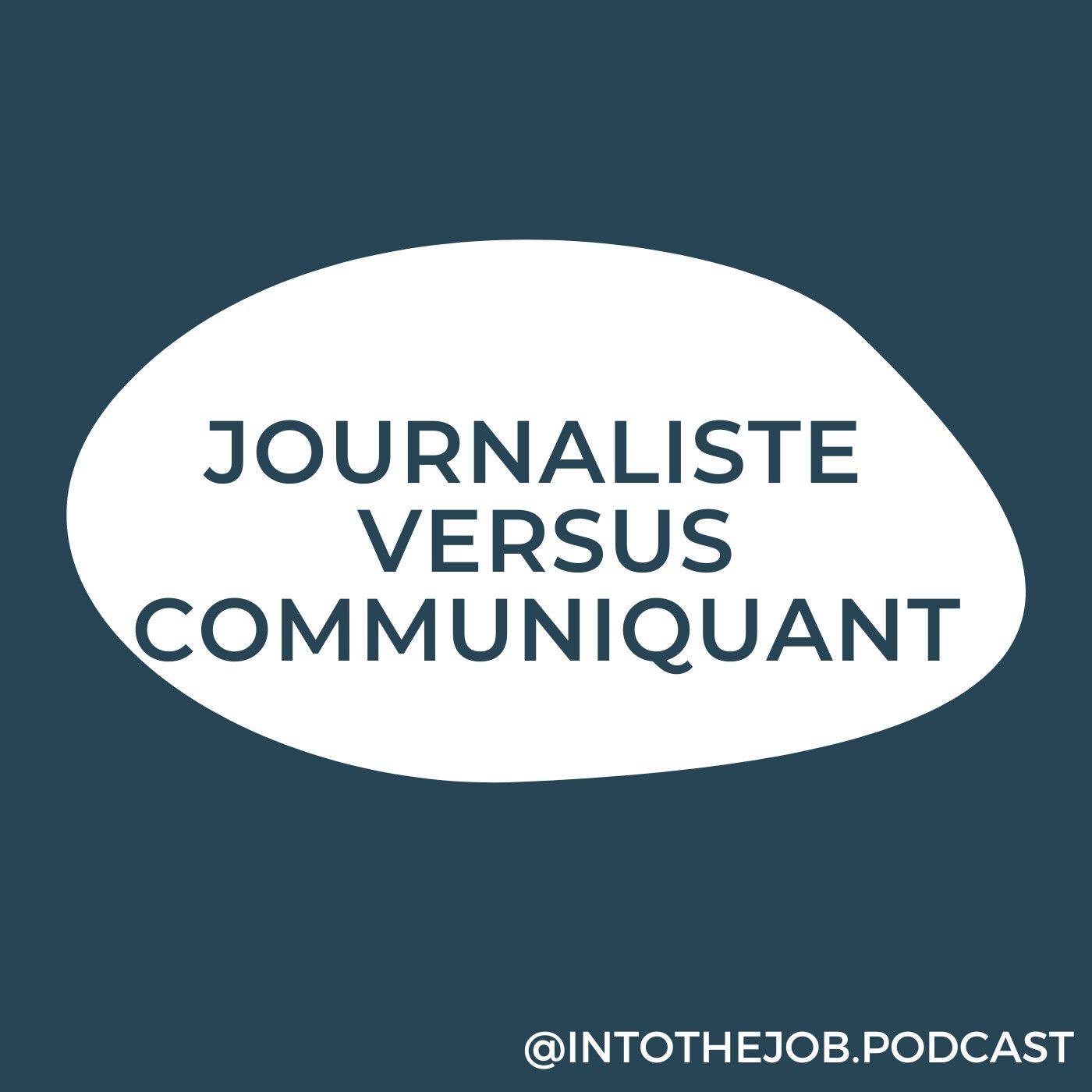 #54 Journaliste versus Communiquant