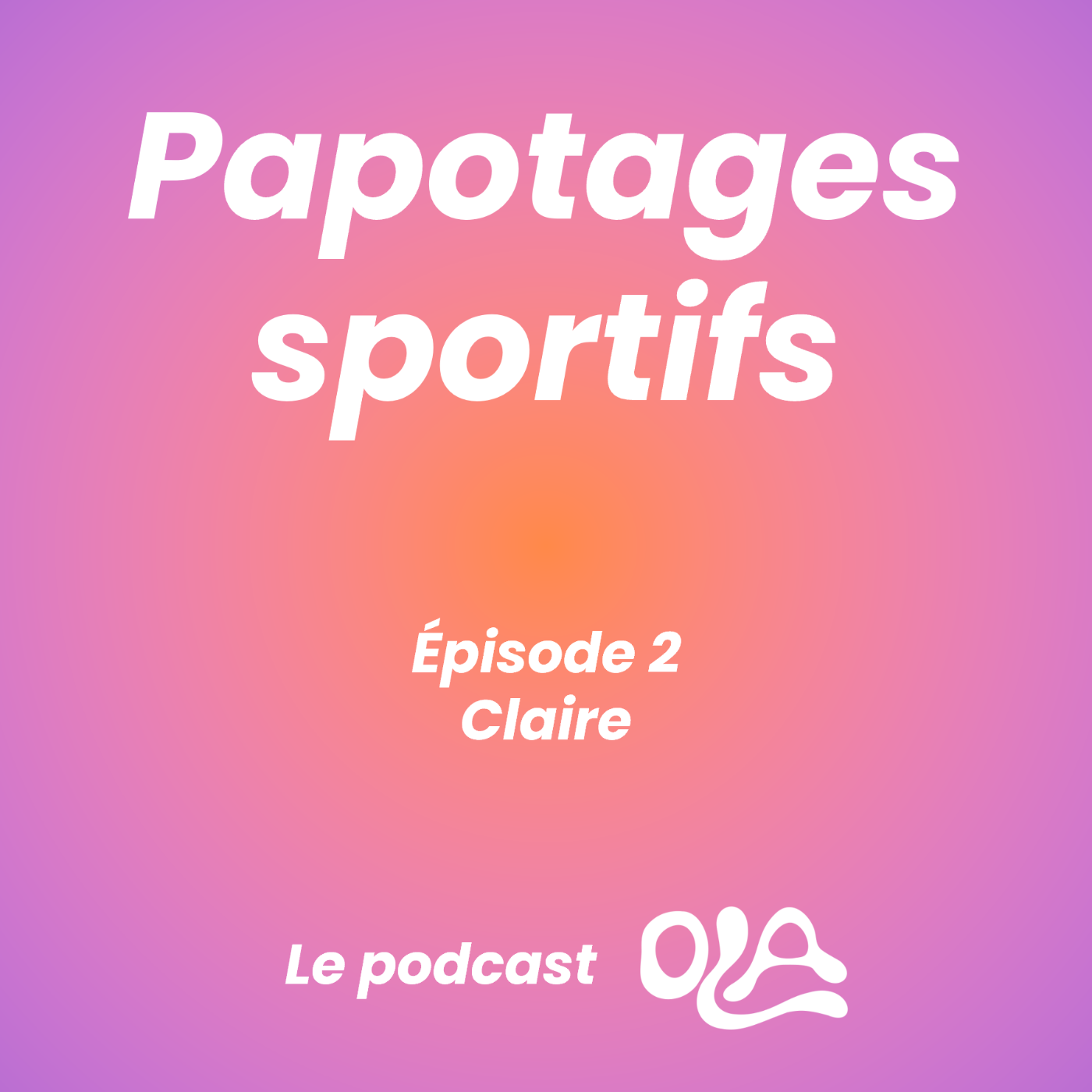 Papotages sportifs, épisode 2 : Claire, le sport et la maternité episode artwork