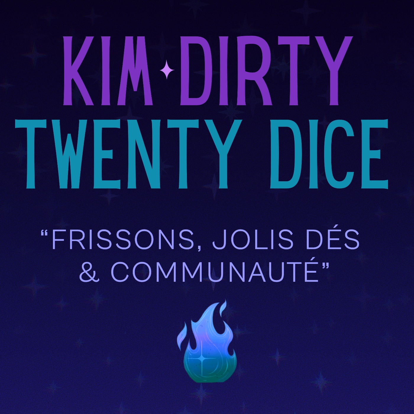 Kim - Dirty Twenty Dice : "Frissons, jolis dés et communauté"